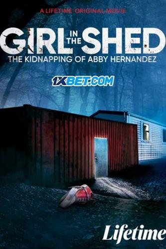 Girl in the Shed: The Kidnapping of Abby Hernandez